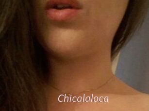 Chicalaloca